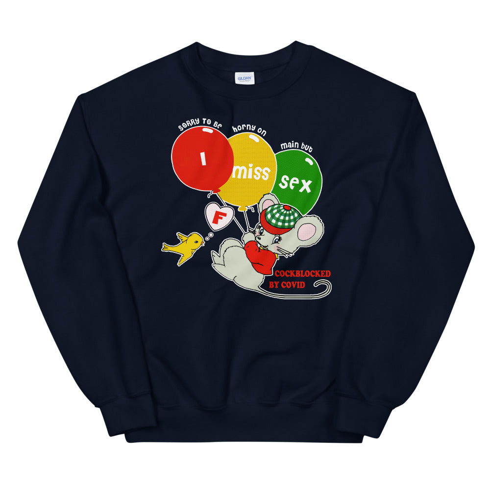 I Miss Sex Sweatshirt.