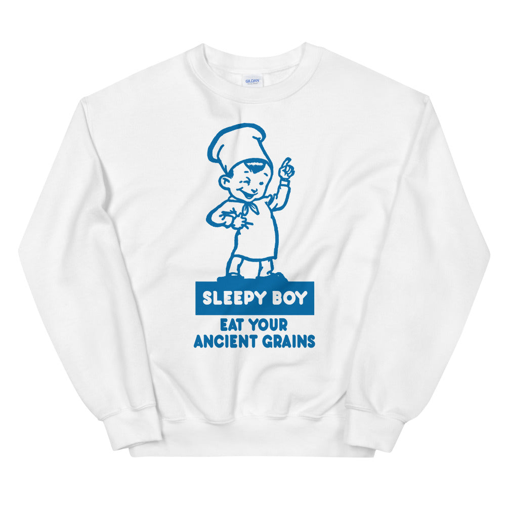 Sleepy Boy! Eat Your Ancient Grains Sweatshirt.