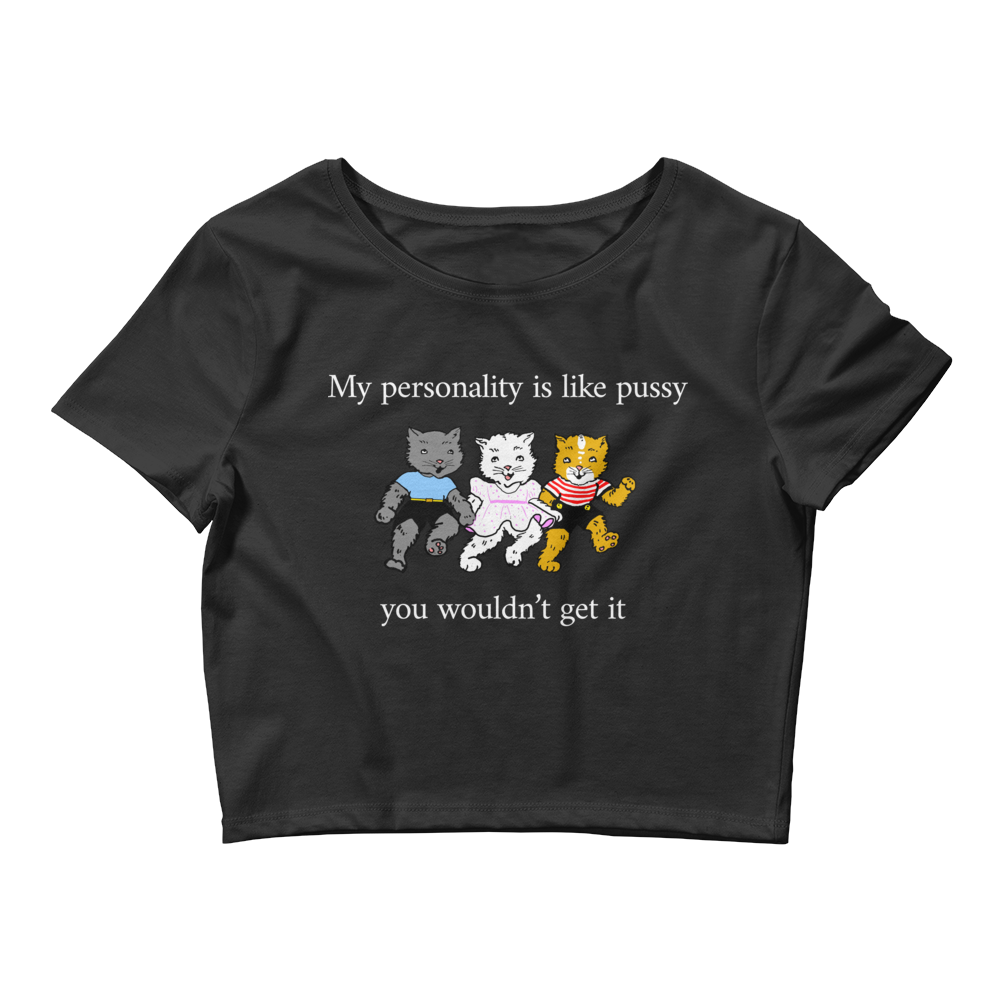 My Personality Is Like Pussy Baby Tee.