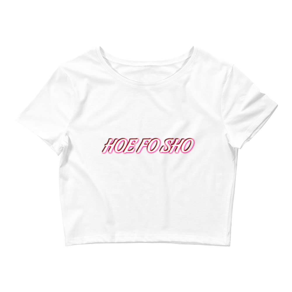 Hoe Fo Sho Baby Tee.