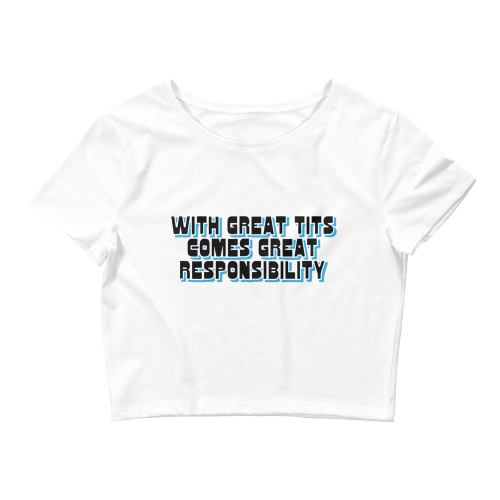 With Great Tits, Comes Great Responsibility Baby Tee.