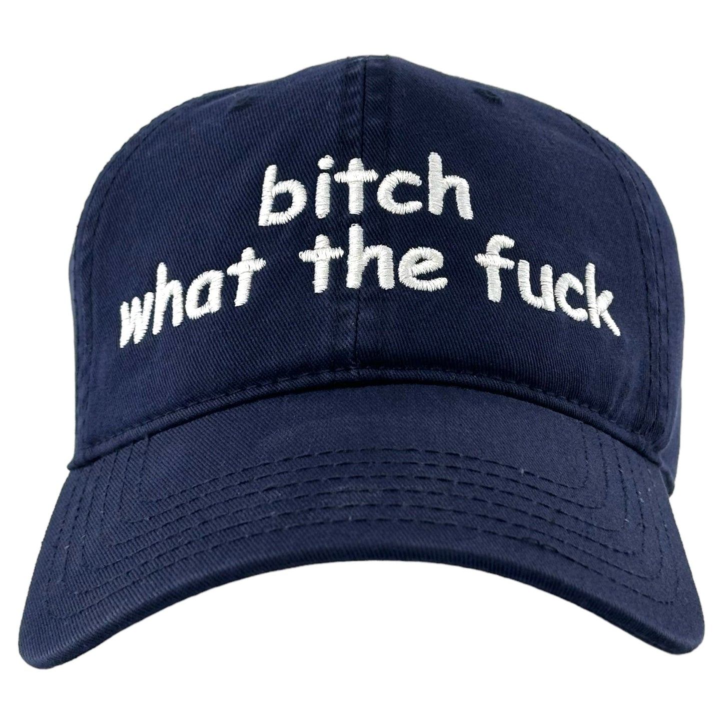 Bitch What The Fuck Hat.