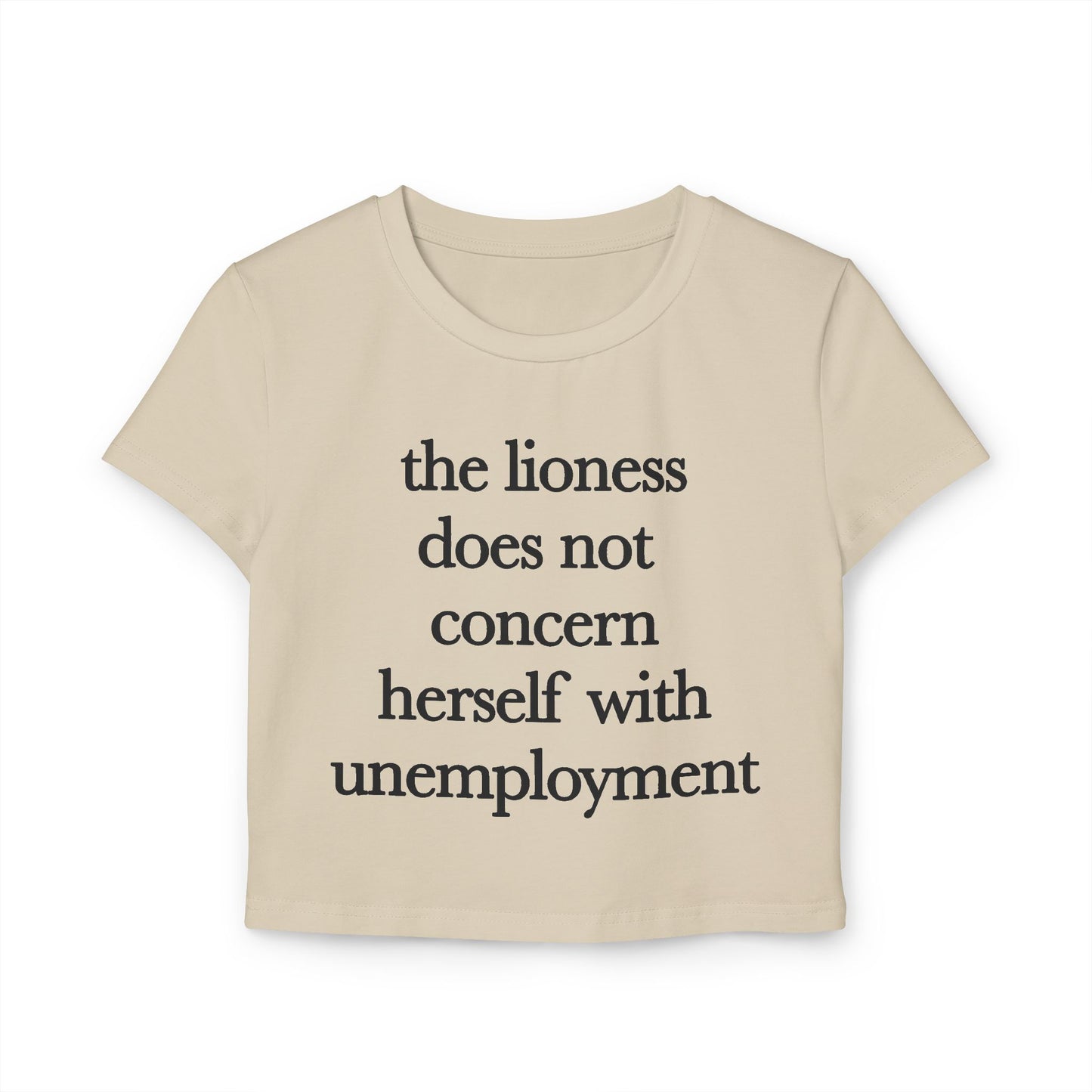 The Lioness Does Not Concern Herself With Unemployment.