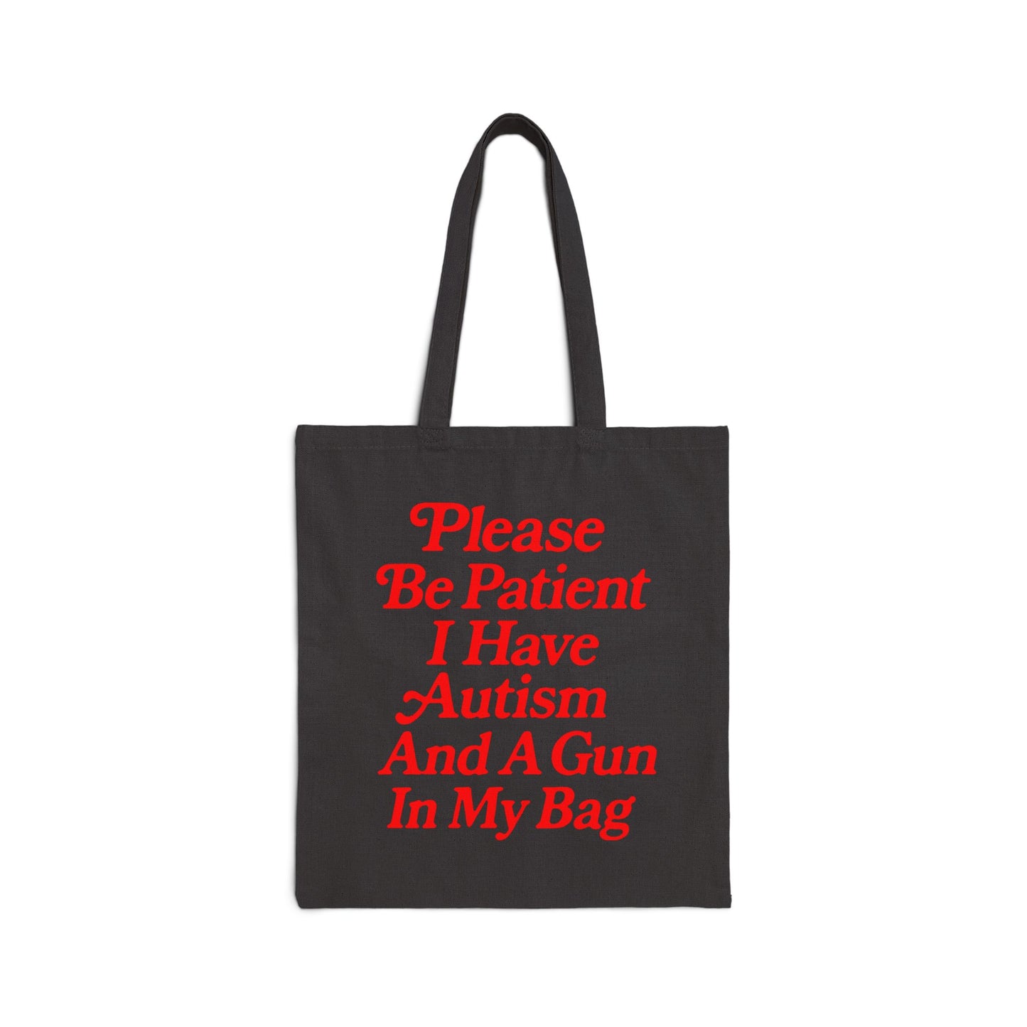 Please Be Patient I Have Autism and a Gun In My Pocket Tote Bag.