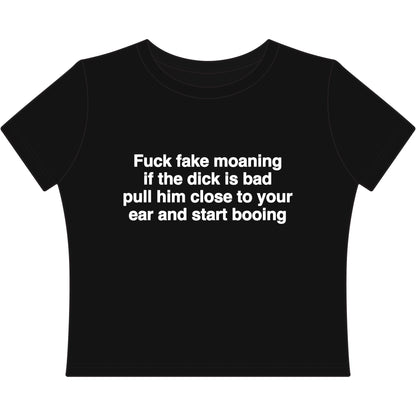 Fuck Fake Moaning If The Dick Is Bad Pull Him Close To Your Ear And Start Booing.