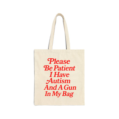 Please Be Patient I Have Autism and a Gun In My Pocket Tote Bag.