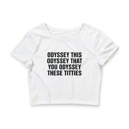 Odyssey This Odyssey That You Odyssey These Titties Baby tee.