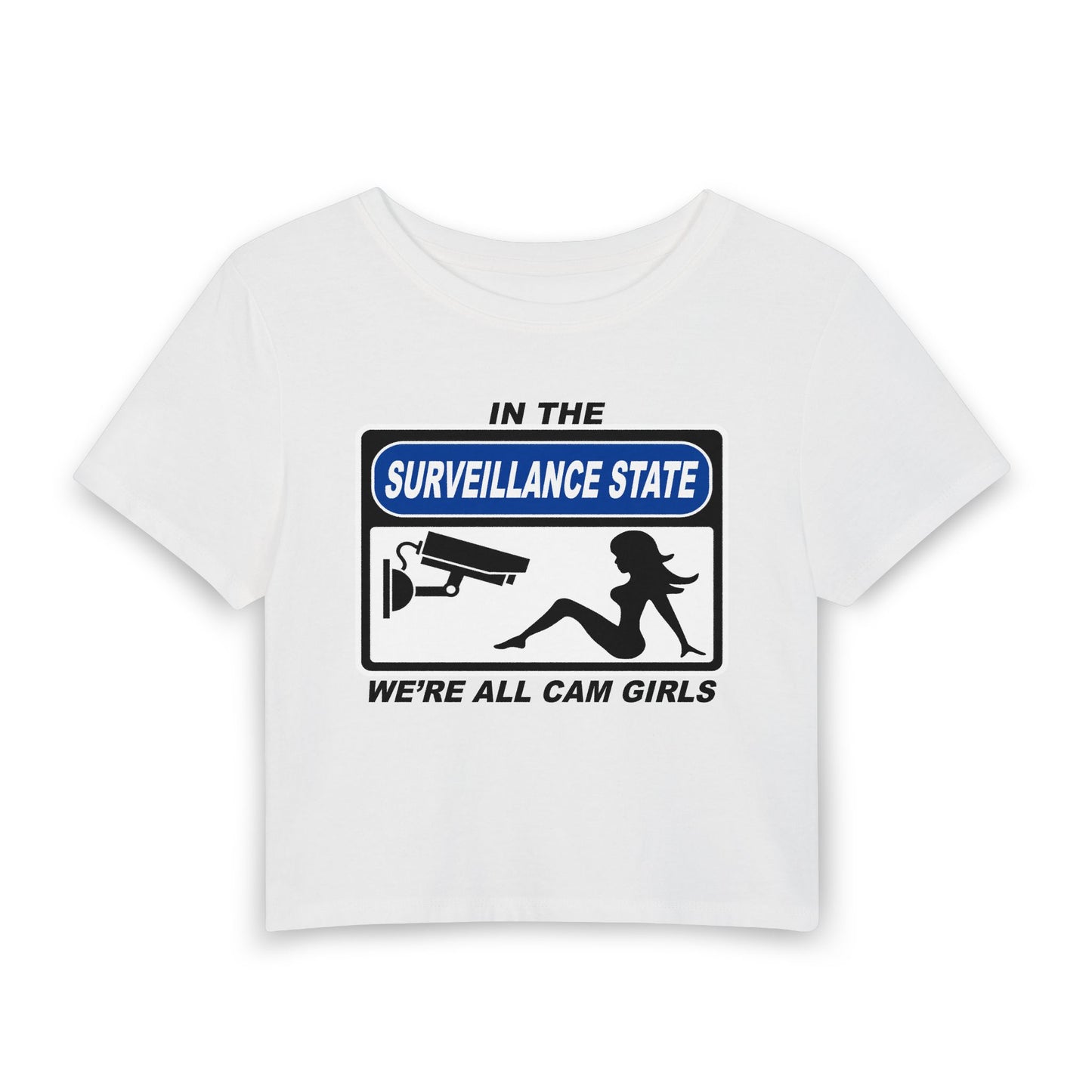 In the Surveillance State We're All Cam Girls Baby Tee.