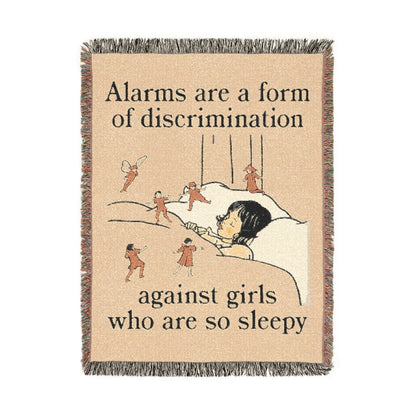Alarms Are A Form Of Discrimination Against Girls Who Are So Sleepy Woven Blanket.