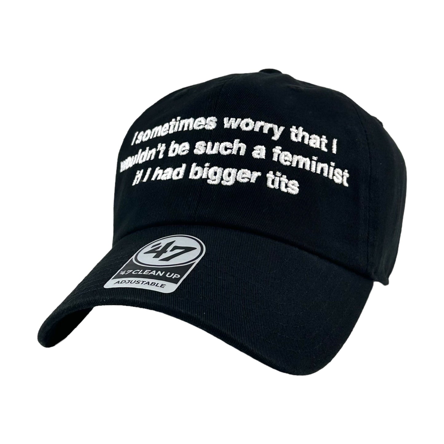 I Sometimes Worry That I Wouldn't Be Such A Feminist If I Had Bigger Tits Hat.