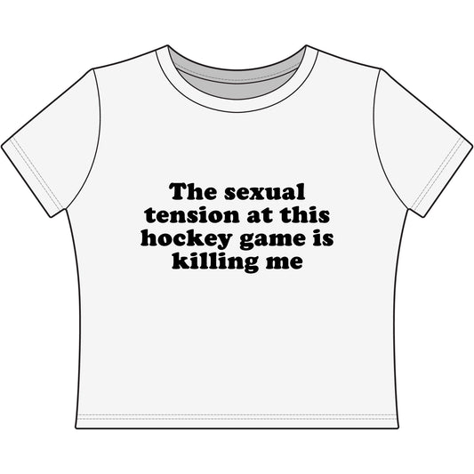 The Sexual Tension At This Hockey Game Is Killing Me Baby Tee.