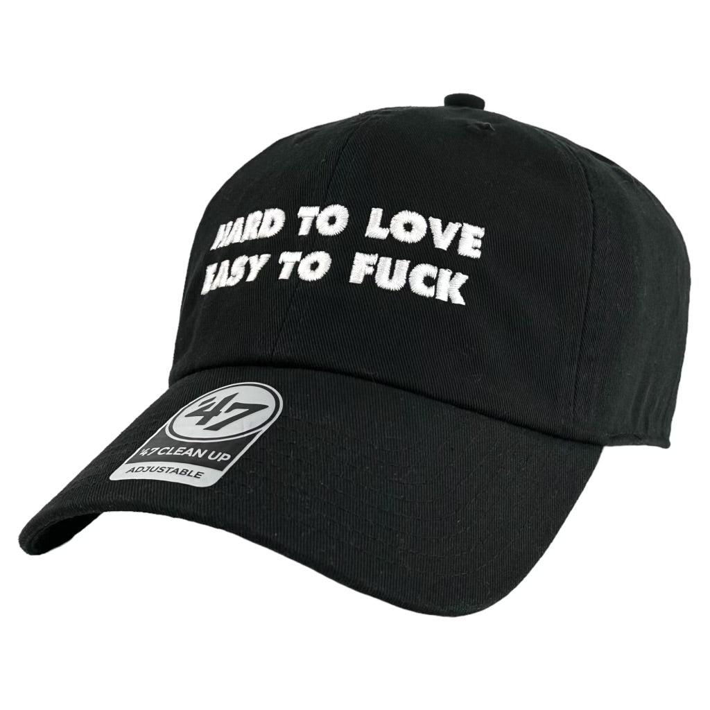 Hard To Love Easy To Fuck Hat.