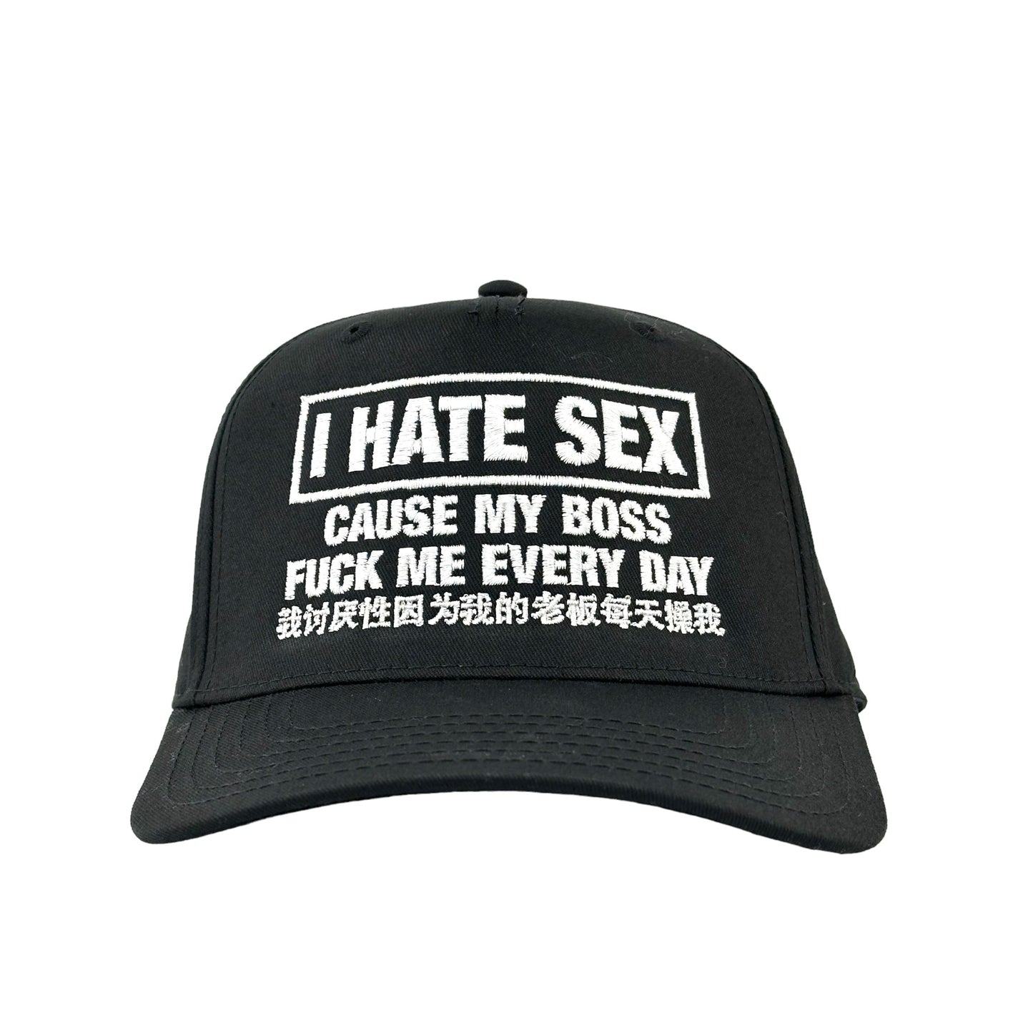 I Hate Sex Cause My Boss Fuck Me Every Day Hat.