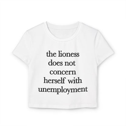 The Lioness Does Not Concern Herself With Unemployment.