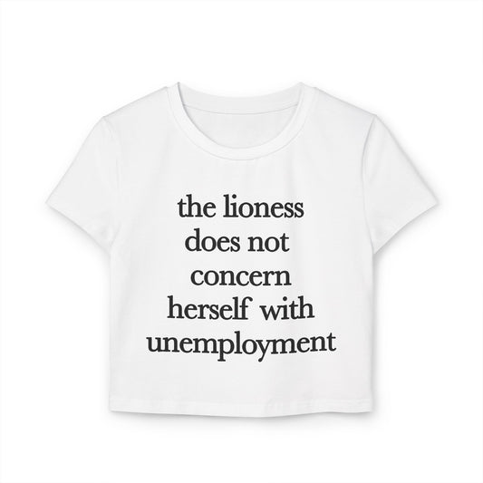 The Lioness Does Not Concern Herself With Unemployment.