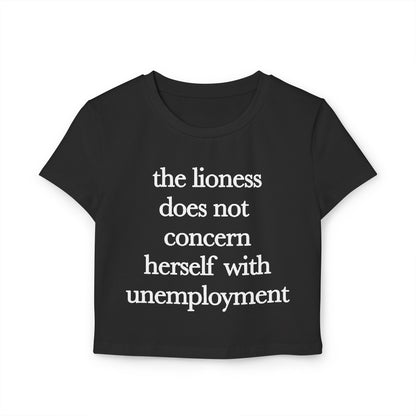 The Lioness Does Not Concern Herself With Unemployment.