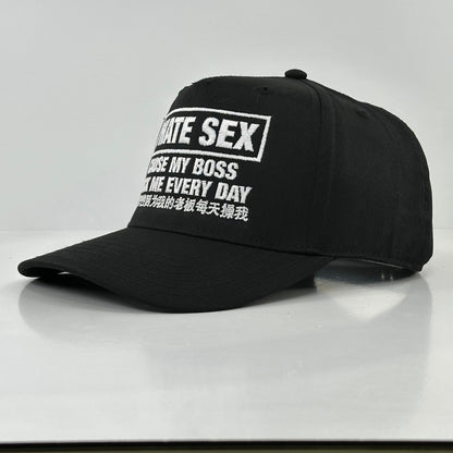 I Hate Sex Cause My Boss Fuck Me Every Day Hat.