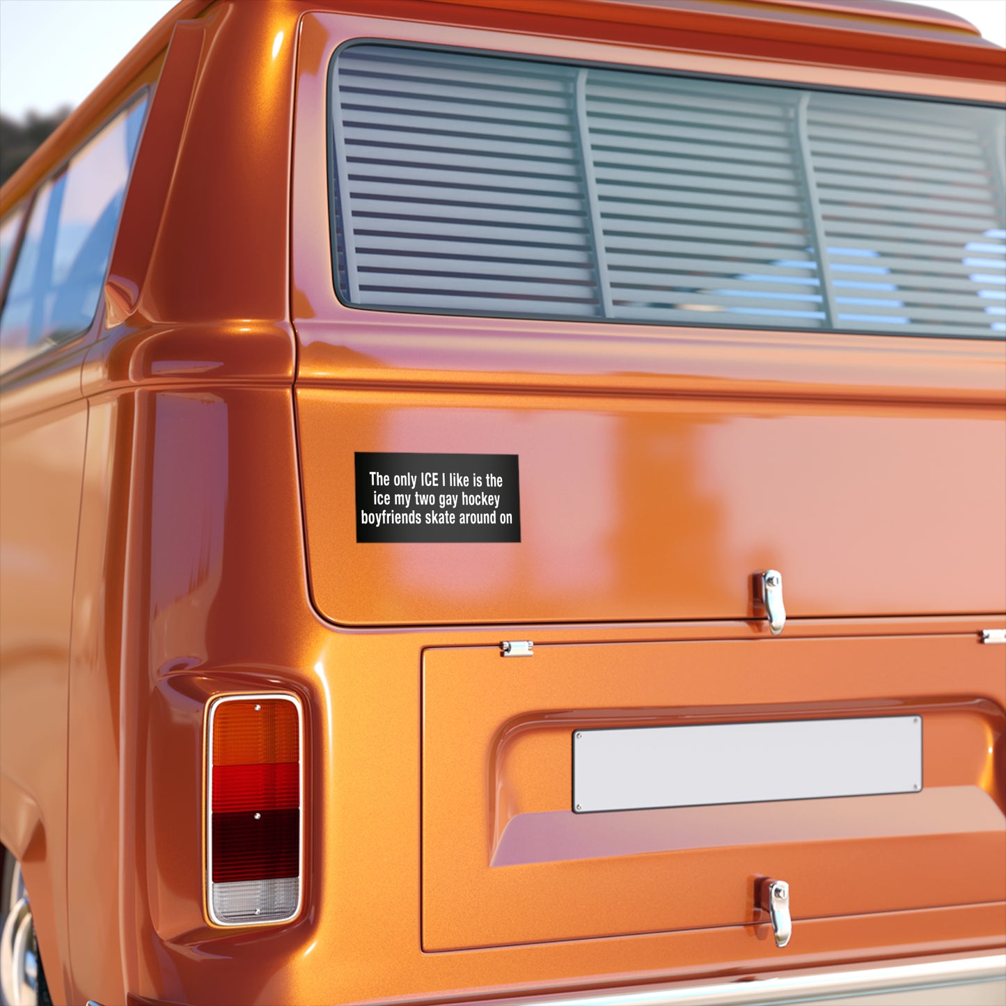 The only ICE I like is the ice my two gay hockey boyfriends skate around on bumper sticker.