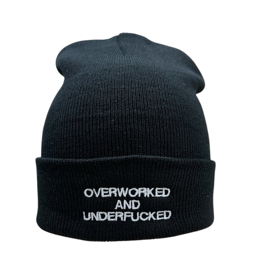 Overworked and Underfucked Beanie