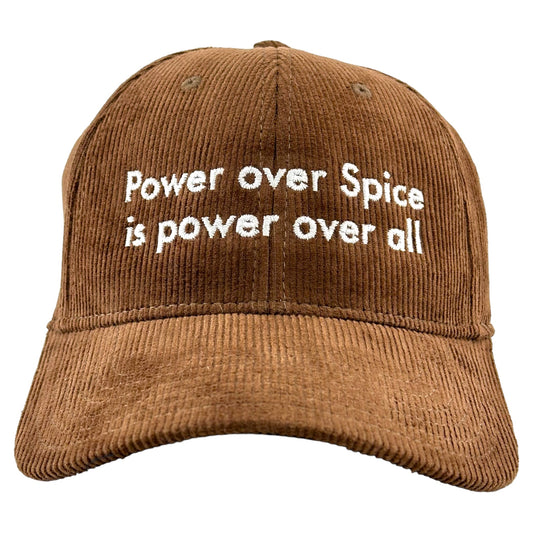 Power Over Spice Is Power Over All Hat.