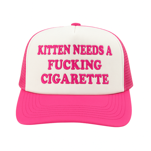 Kitten Needs A Fucking Cigarette Hat.