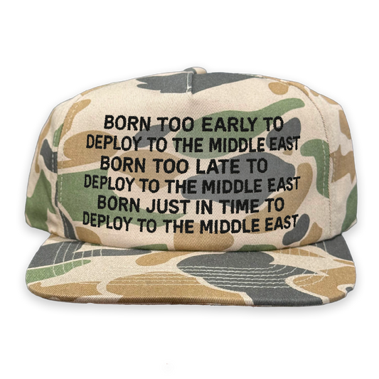 Born Too Early To Deploy To The Middle East Hat.