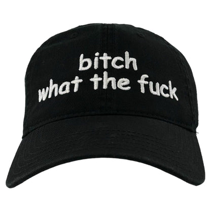 Bitch What The Fuck Hat.