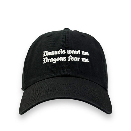 Damsels Want Me. Dragons Fear Me Hat.