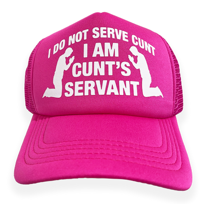 I Do Not Serve Cunt I Am Cunt's Servant Hat