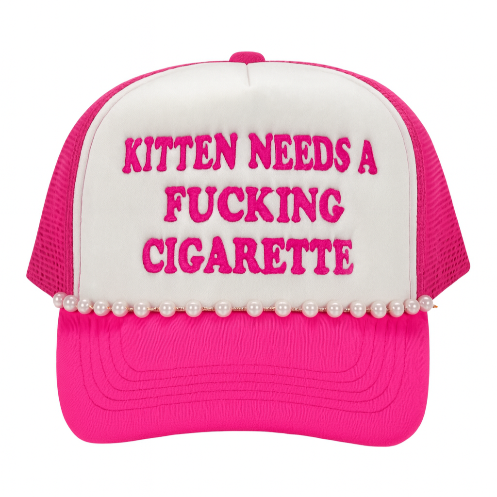 Kitten Needs A Fucking Cigarette Hat.