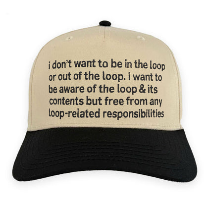 I Don't Want To Be In The Loop Hat.