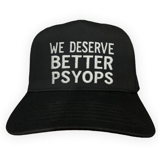 We Deserve Better Psyops Hat.