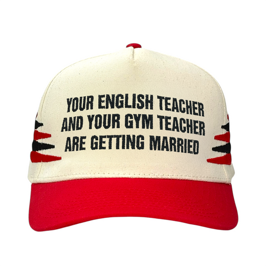 Your English Teacher And Your Gym Teacher Are Getting Married Hat.
