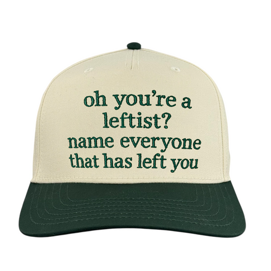 Oh You're A Leftist? Name Everyone That Has Left You Hat.