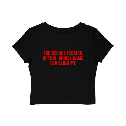 The Sexual Tension In This Hockey Game Is Killing Me Baby Tee.