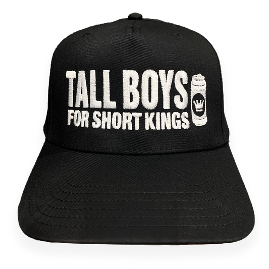 Tall Boys For Short Kings Hat.