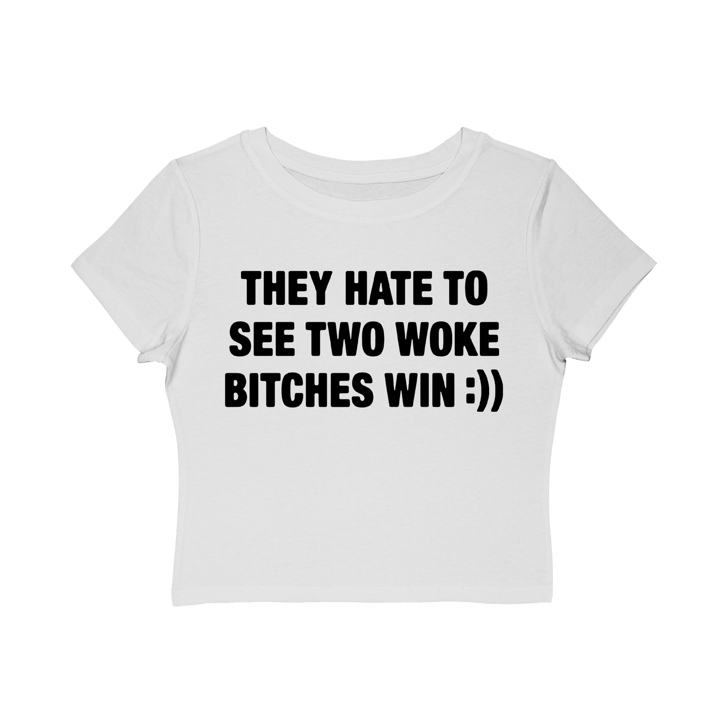 They Hate To See Two Woke B*tches Win :)) Baby Tee.