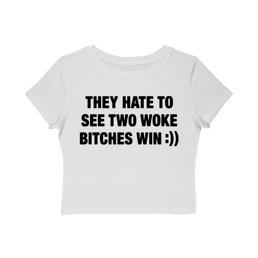 They Hate To See Two Woke B*tches Win :)) Baby Tee.