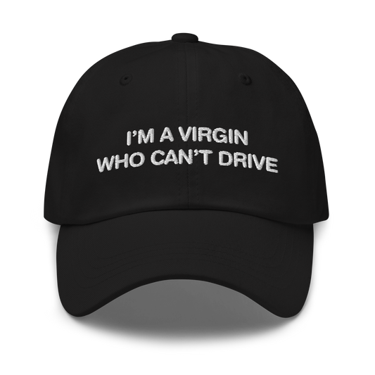 I'm A Virgin Who Can't Drive Hat.