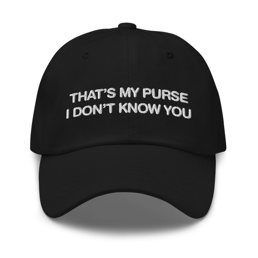 That's My Purse I Don't Know You Hat.