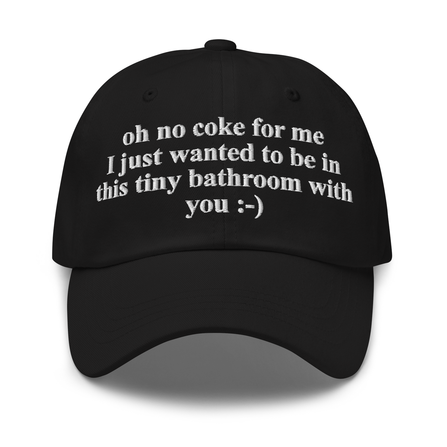 Oh No Coke For Me. I Just Wanted To Be In This Tiny Bathroom With You Hat.