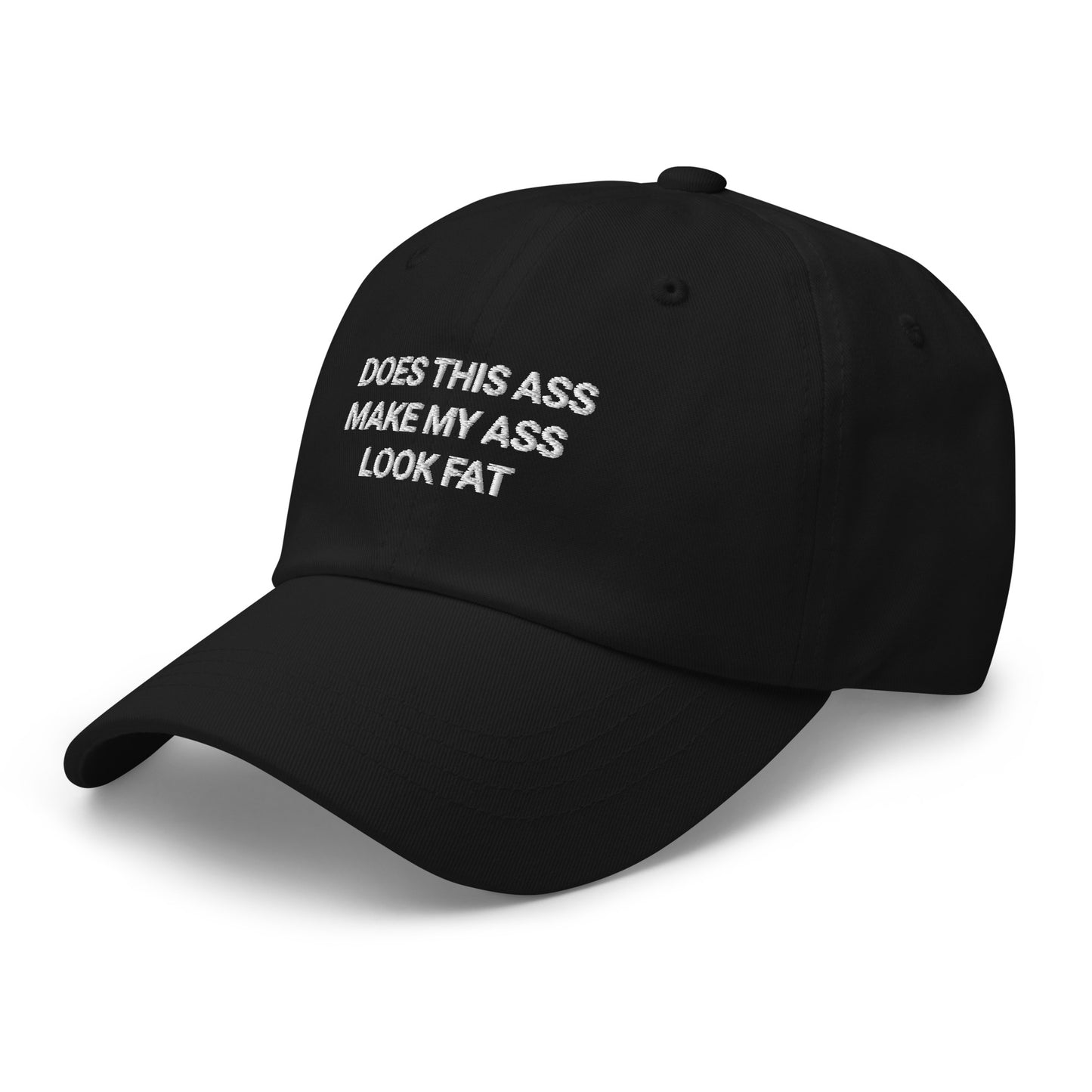 Does This Ass Make My Ass Look Fat Hat.