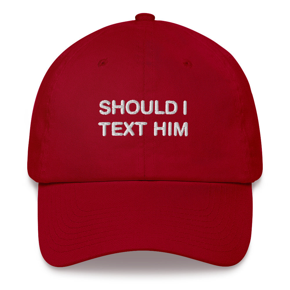 Should I Text Him Dad Hat.