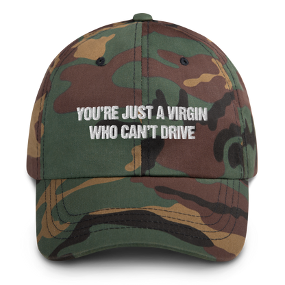 You're Just A Virgin Who Can't Drive Hat.