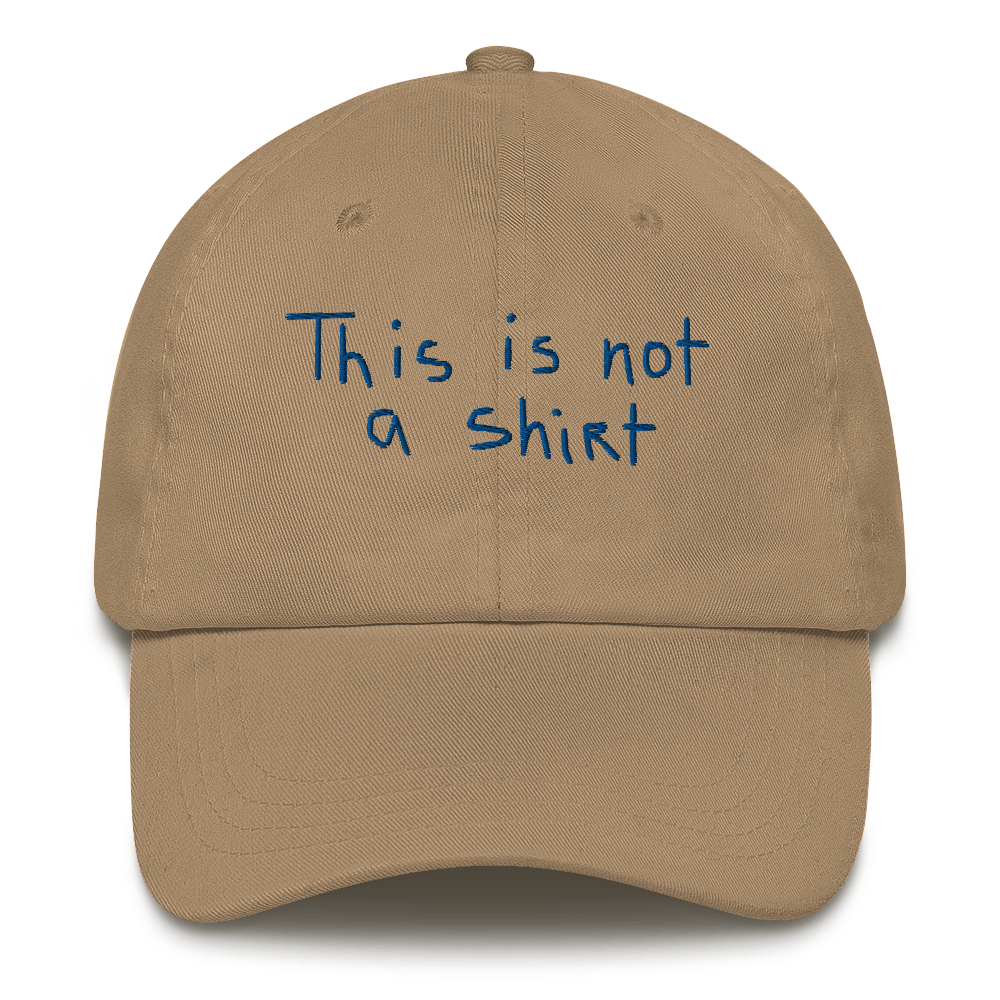 This Is Not A T-Shirt Dad Hat.