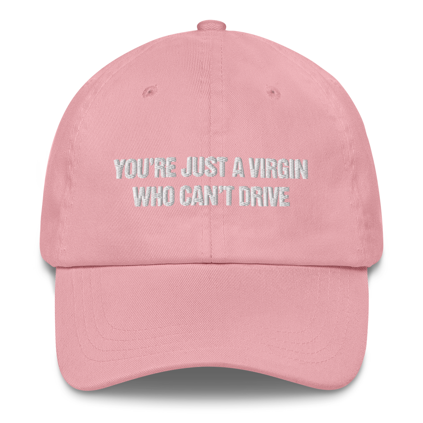 You're Just A Virgin Who Can't Drive Hat.