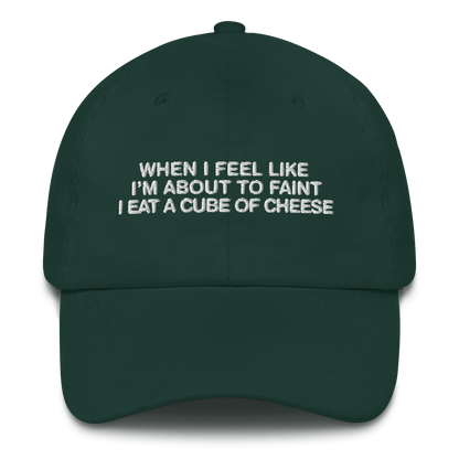When I Feel Like I'm About To Faint I Eat A Cube Of Cheese Hat.