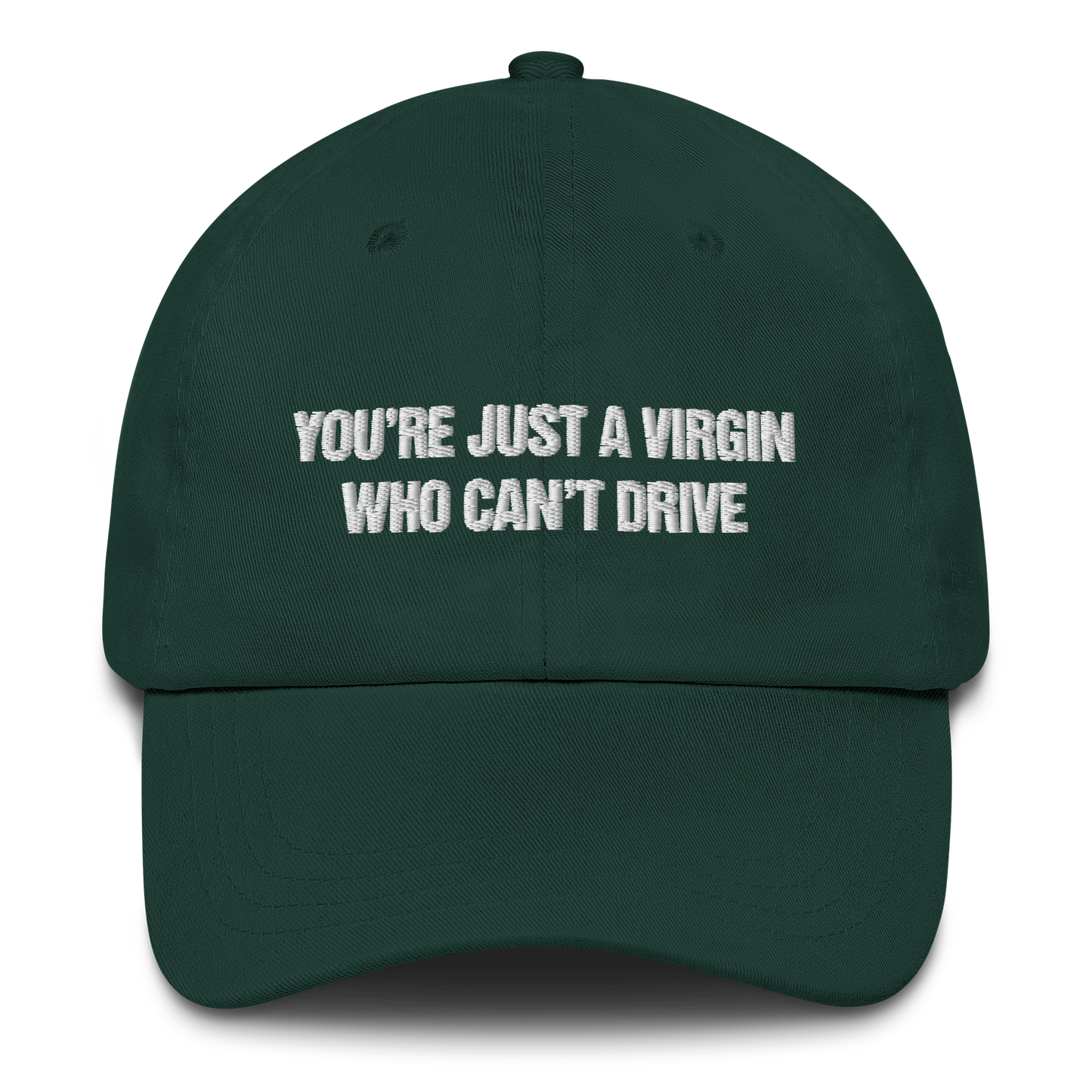 You're Just A Virgin Who Can't Drive Hat.