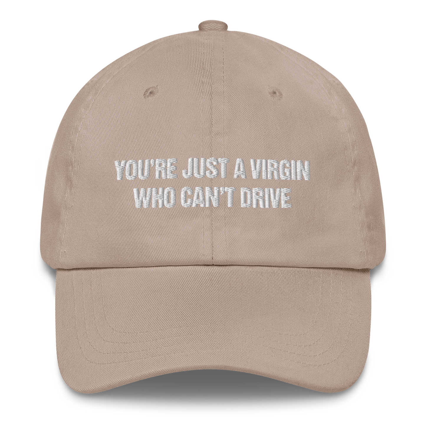 You're Just A Virgin Who Can't Drive Hat.