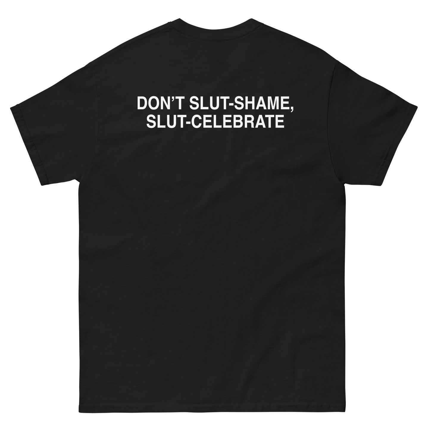 Don't Slut-Shame, Slut-Celebrate.